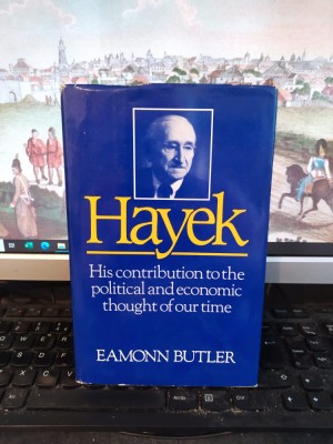 Eamonn Butler, Hayek, His contribution to the political...New York 1985, 113 foto