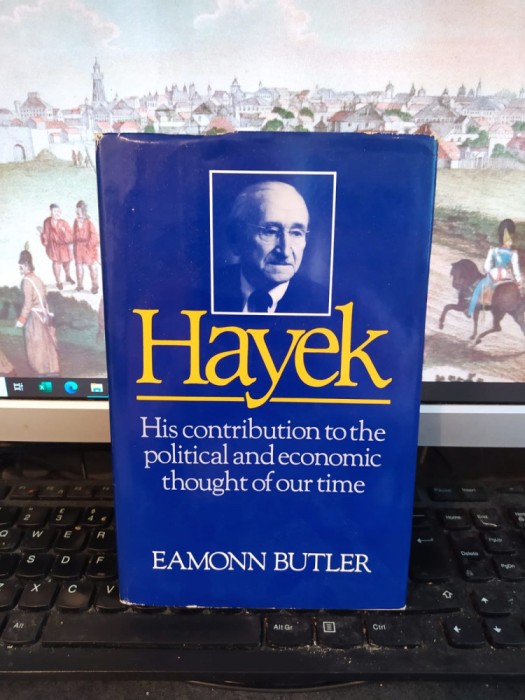 Eamonn Butler, Hayek, His contribution to the political...New York 1985, 113