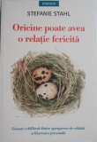 Oricine poate avea o relatie fericita. Gaseste echilibrul dintre apropierea de celalalt si libertatea personala &ndash; Stefanie Stahl