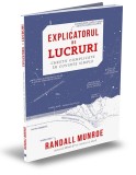 Explicatorul de lucruri - Randall Munroe