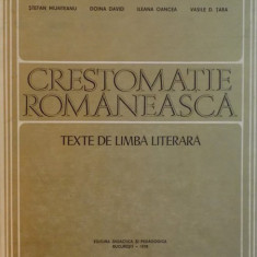 CRESTOMATIE ROMANEASCA , TEXTE DE LIMBA LITERARA de STEFAN MUNTEANU...VASILE D. TARA 1978