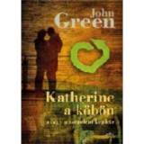 Katherine a k&ouml;b&ouml;n - Avagy a szerelem k&eacute;plete - John Green