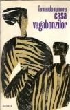 Casa vagabonzilor Fernando Namora - Roman, Editura Univers, 1970, Coperta Brosata/Cartonata, 414 Pagini, Stare Buna