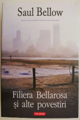 Filiera Bellarosa si alte povestiri &amp;ndash; Saul Bellow (pagini desprinse) foto