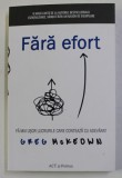 FARA EFORT , FA MAI USOR LUCRURILE CARE CONTEAZA CU ADEVARAT de GREG MCKEOWN , 2022 *USOR SUBLINIATA