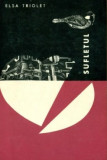 Sufletul - Virsta de nylon. Elsa Triolet, Ed. Pentru Literatura Universala, 1964