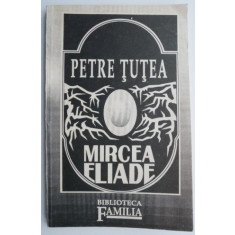 Mircea Eliade (Eseu) &ndash; Petre Tutea