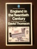 David Thomson (second edition by Geoffrey Warner) - England in the Twentieth Century 1914-1979