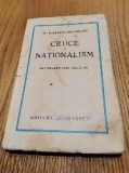 CRUCE SI NATIONALISM - Al. Lascarov-Moldovanu - Cugetarea, 1938, 286 p., Alta editura