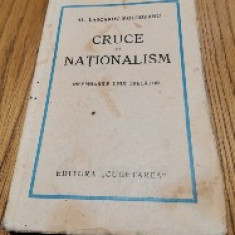 CRUCE SI NATIONALISM - Al. Lascarov-Moldovanu - Cugetarea, 1938, 286 p.