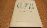 CUNOASTEREA ARTISTICA - Marcel Breazu - 1960, 315 p.; tiraj: 3100 ex.