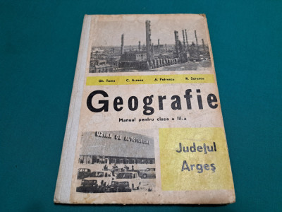 GEOGRAFIE *MANUAL CLASA A III-A * JUDEȚUL ARGEȘ / GH. TOMA /1972 * foto