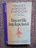 Bucuriile intelepciunii. Cum sa intampini schimbarea si sa-ti gasesti libertatea - Yongey Mingyur Rinpoche, Eric Swanson
