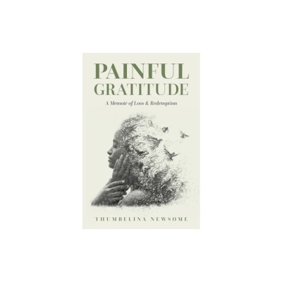 Painful Gratitude: A Memoir of Loss &amp;amp; Redemption foto