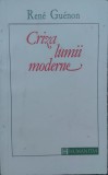 Criza Lumii Moderne - Rene Guenon, Humanitas, Filosofie, Romana
