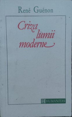 Criza Lumii Moderne - Rene Guenon , G137 foto