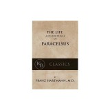 The Life and the Doctrines of Paracelsus
