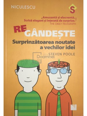 Steven Poole - Regandeste - Surprinzatoarea noutate a vechilor idei (Editia: 2018) foto