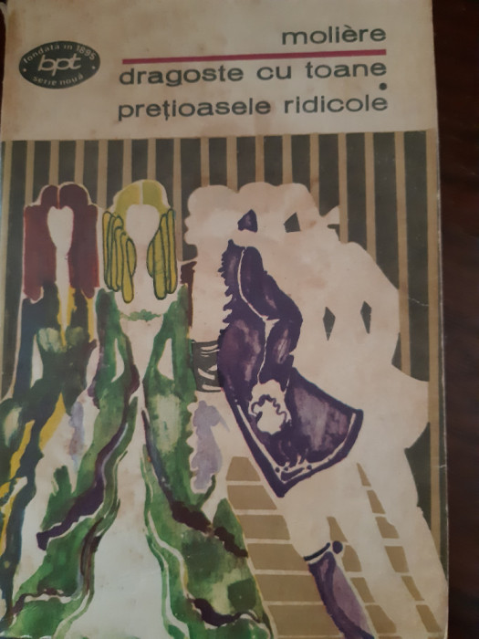 Dragoste cu toane-Pretioasele ridicole vol 2 Moliere 1974