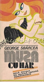 Cumpara ieftin Muza cu Har - George Zbarcea, Doua Secole Muzica Usoara Romaneasca, 1984, Revista Muzica, Carte