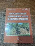 Fertilizarea viilor si intretinerea solului in conceptie ecologica - Gheorghe Bernaz, 1999, stare buna / R2P2S