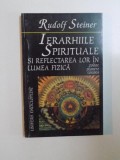 IERARHIILE SPIRITUALE SI REFLECTAREA LOR IN LUMEA FIZICA de RUDOLF STEINER * INTENS SUBLINIATA