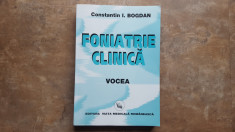 FONIATRIE CLINICA - VOCEA, vol. 1 CONSTANTIN I. BOGDAN 2001 foto