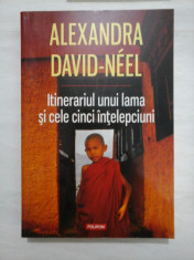 Itinerariul unui lama si cele cinci intelepciuni - ALEXANDRA DAVID-NEEL foto