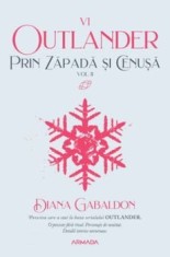Prin zapada si cenusa. Volumul II. Seria Outlander. Partea a VI-a/Diana Gabaldon