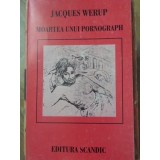 MOARTEA UNUI PORNOGRAPH-JACQUES WERUP-233507
