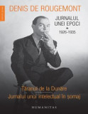 Jurnalul unei epoci 1926 1935 Taranul de la Dunare Jurnalul unui intelectual in somaj