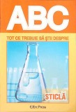 Colectia ABC: Tot Ce Trebuie Sa Stii Despre Sticla, Colectiv, ERC Press, 2000, Romana, Fizica, Carte Necartonata