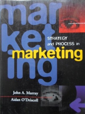 STRATEGY AND PROCESS IN MARKETING-JOHN A. MURRAY, AIDAN O&amp;#039;DRISCOLL foto