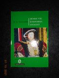 D. G. NEWCOMBE - HENRIC VIII SI REFORMA ENGLEZA (1995, editie cartonata)