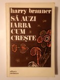 Harry Brauner - Să auzi iarba cum crește (1979)