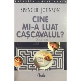 Spencer Johnson - Cine mi-a luat cascavalul? (Editia: 2001)