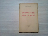 LA TRANSYLVANIE DANS L`ANTIQUITE - C. Daicoviciu - 1945, 270 p.