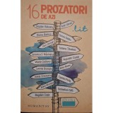 Andreea Rasuceanu (coord.) - 16 prozatori de azi (Editia: 2018)