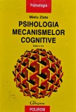 Cumpara ieftin Psihologia mecanismelor cognitive - 2006 - Mielu Zlate (N382)