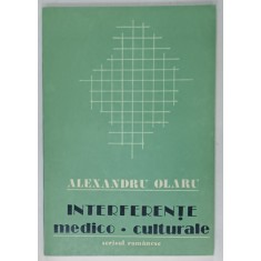 INTERFERENTE MEDICO - CULTURALE de ALEXANDRU OLARU , 1983