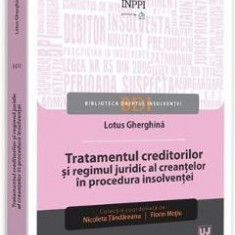 Tratamentul creditorilor si regimul juridic al creantelor in procedura insolventei - Lotus Gherghina