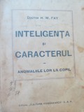 Inteligenta si caracterul - Anomaliile lor la copil , 1940 - H. M. Fay