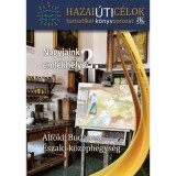Nagyjaink eml&eacute;khelyei 2. - Alf&ouml;ld, Budapest, &Eacute;szaki-K&ouml;z&eacute;phegys&eacute;g