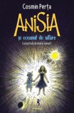 Anisia si oceanul de uitare - Cosmin Perta - Polirom
