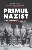 Primul nazist | Will Brownell, Denise Drace-Brownell, Alex Rovt, Humanitas