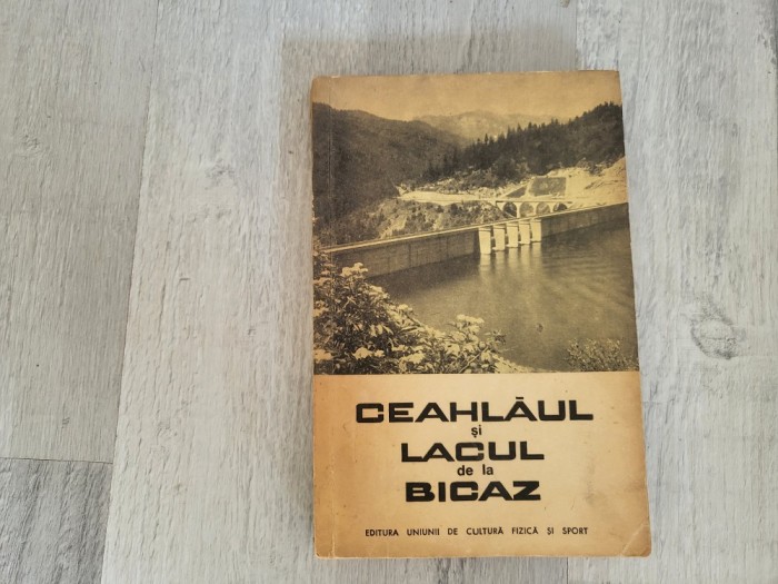 Ceahlaul si Lacul Bicaz.Ghid turistic de Sanda Nicolau,Virgil Simpliceanu,Demetru Popescu,etc