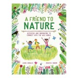 Friend to Nature - Carte ilustrată pentru copii despre natură, mediu și fauna sălbatică.