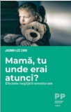 Mama, tu unde erai atunci? | Jasmin Lee Cori, Trei