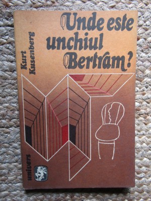 Kurt Kusenberg - Unde este unchiul Bertram? foto