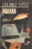 Cumpara ieftin Indiana - George Sand, Roman Clasica Universala, Editura Ioana 1992, Brosata 13x20 cm, Carti Rare